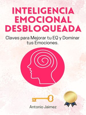 cover image of Inteligencia Emocional Desbloqueada